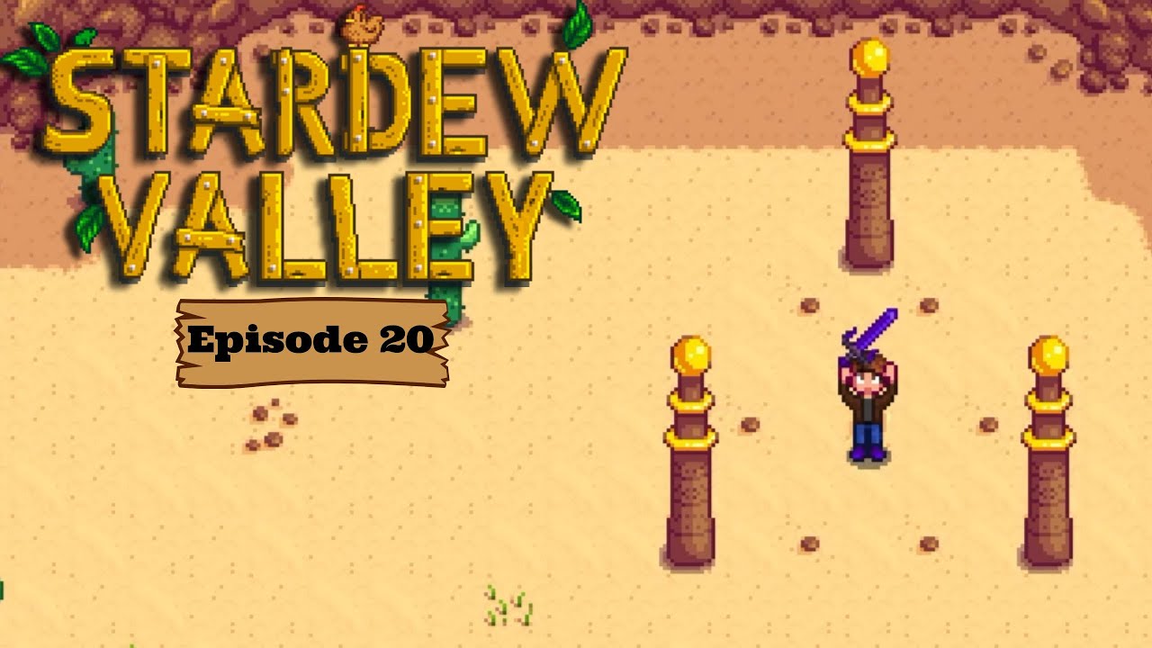 The Calico Desert! - Stardew Valley Episode 20