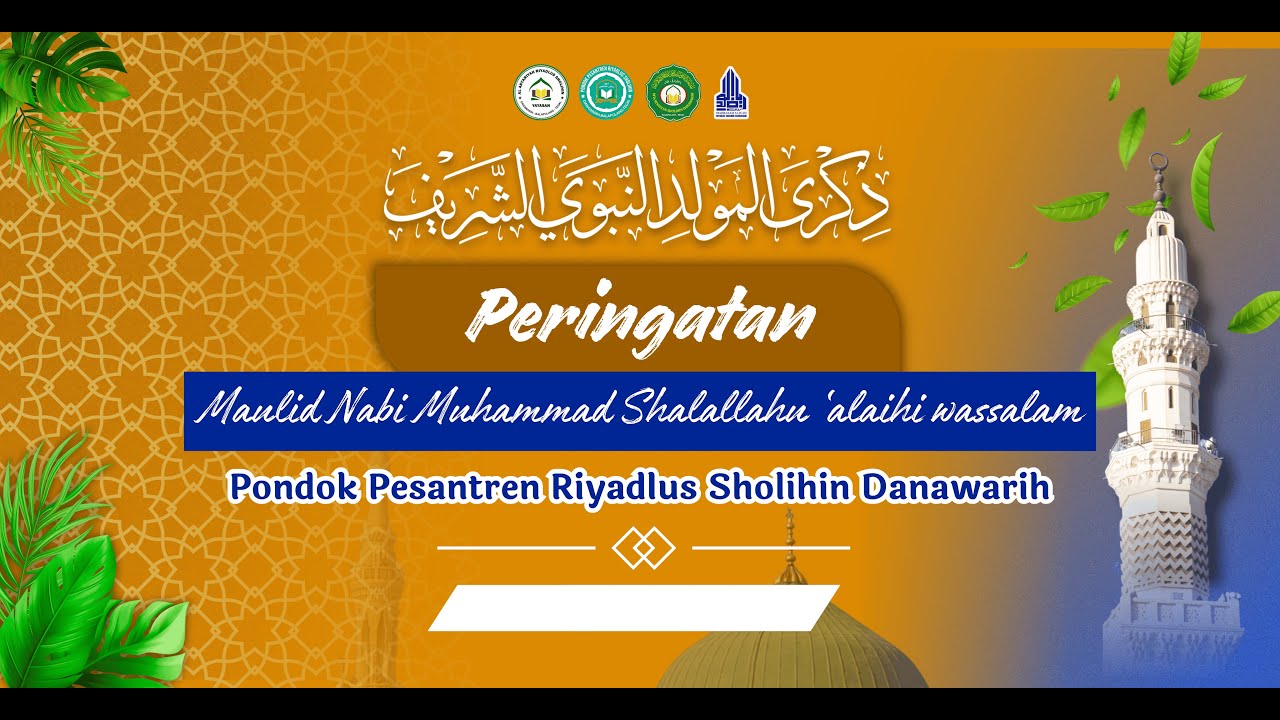 PERINGATAN MAULID NABI MUHAMMAD SAW | PONPES RIYADLUS SHOLIHIN DANAWARIH