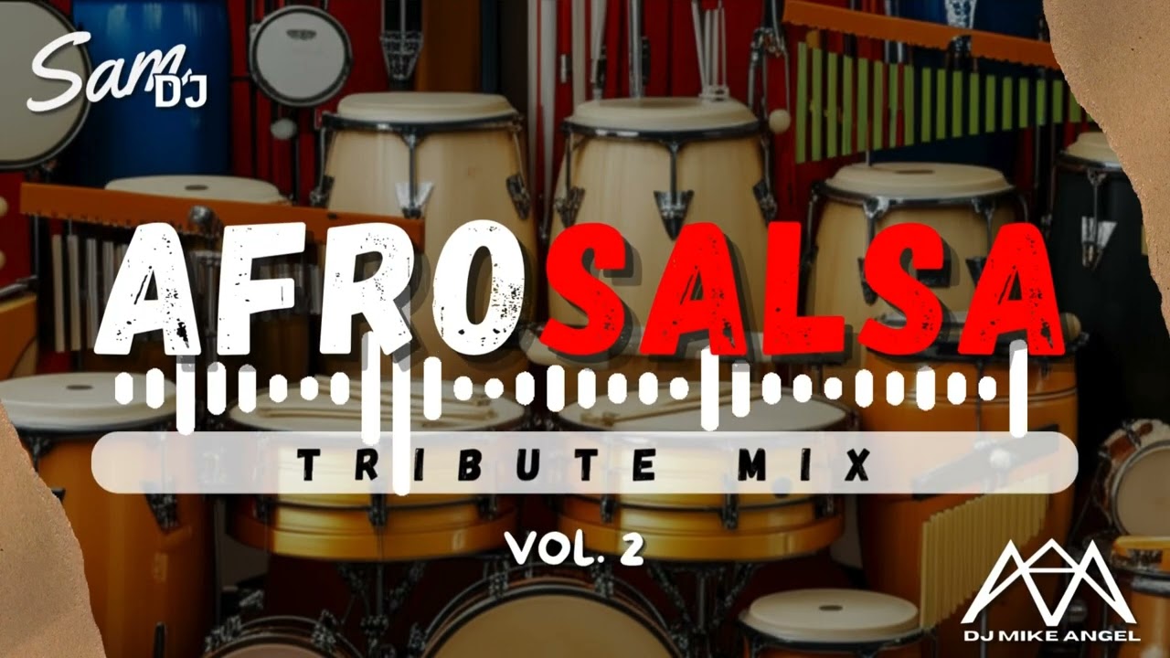 SAM DJ & Mike Angel - AfroSalsa Mix VOL.2  (Salsa House) 