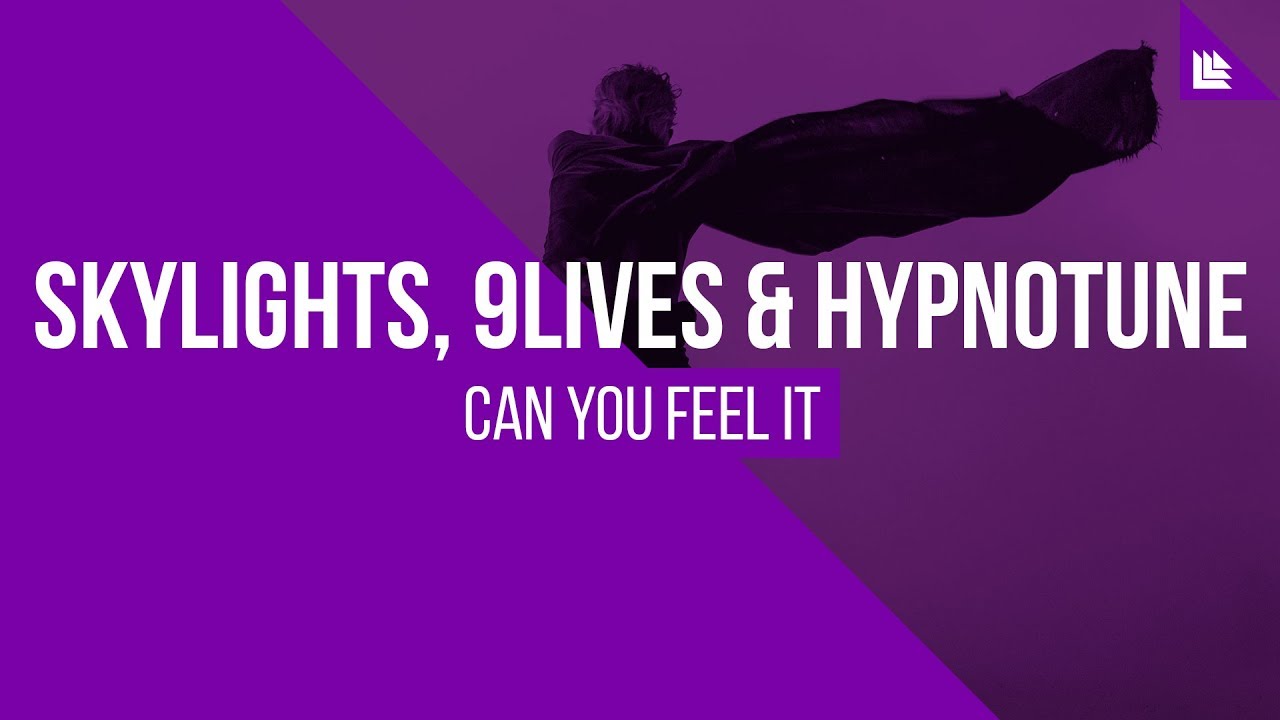 SkyLights, 9Lives & Hypnotune - Can You Feel It [FREE DOWNLOAD]