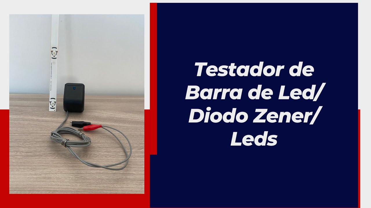 Testador de Barra de Led/Diodo Zener/Leds