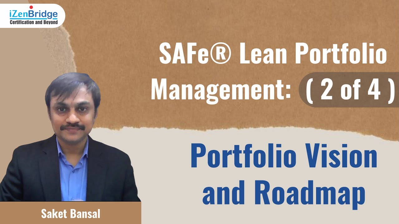 SAFe® Lean Portfolio Management: Portfolio Vision and Roadmap (2 of 4)