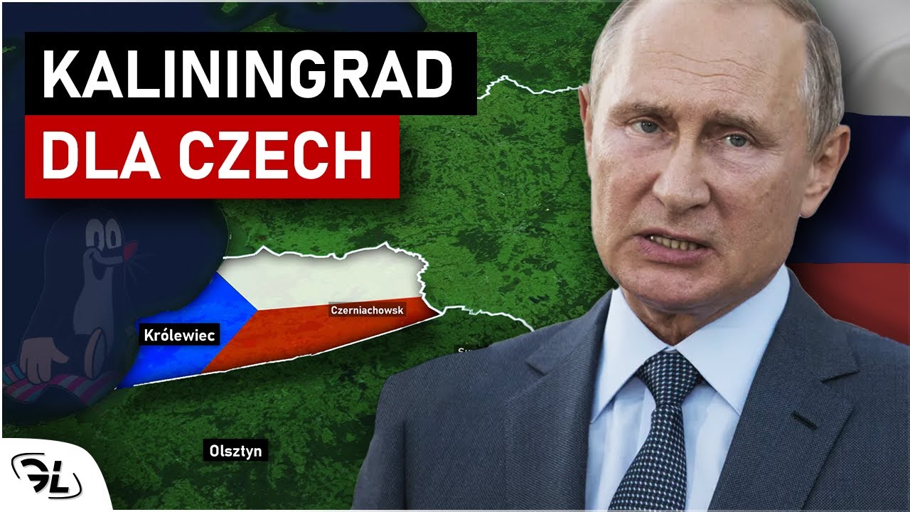 Kaliningrad BĘDZIE CZESKI - a tak na serio co dalej z KALININGRADEM i ROSJĄ
