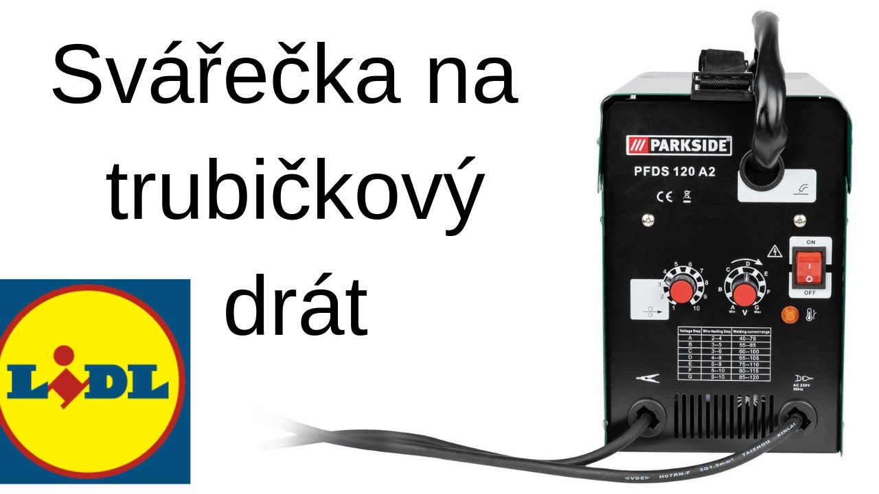 Parkside svářečka na trubičkový drát koupená v LIDLu - PFDS 120 A2