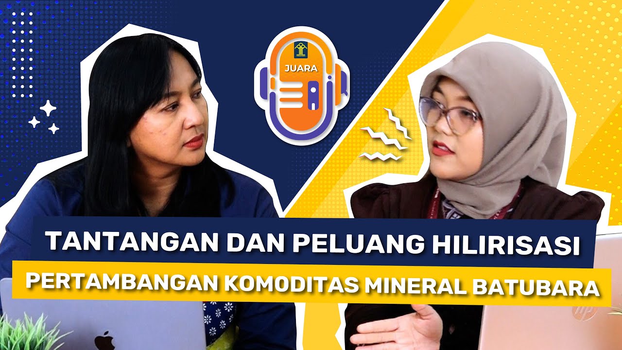 Juara#36 - Tantangan dan Peluang Hilirisasi Pertambangan Batubara