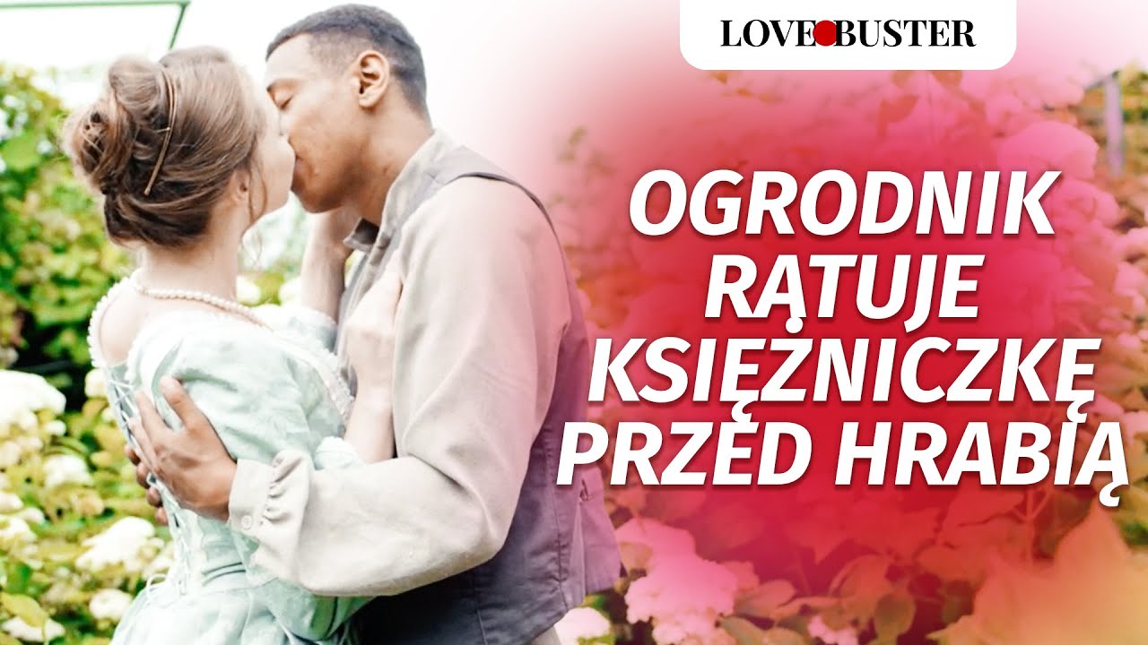 Ogrodnik ratuje księżniczkę przed hrabią | @LoveBuster Polska
