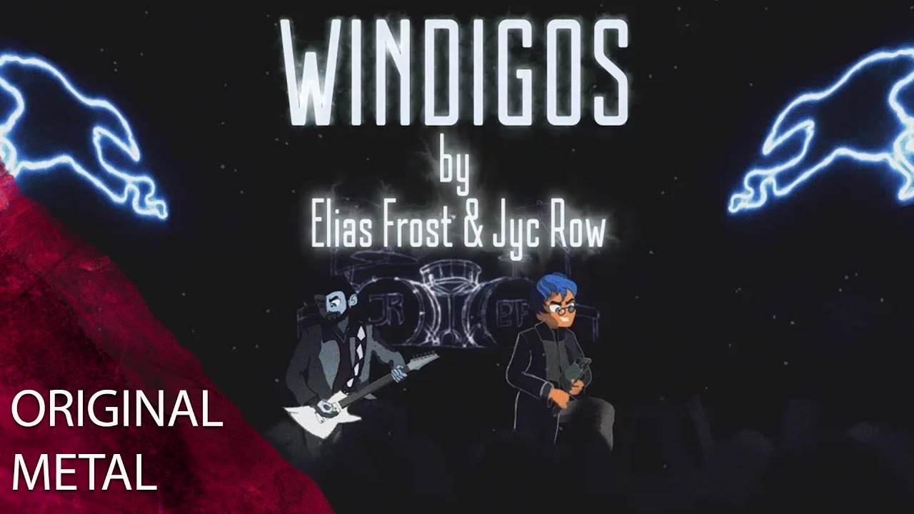 Elias Frost & @JycRow  - Windigos [from @PoniesAtDawn : Amity]