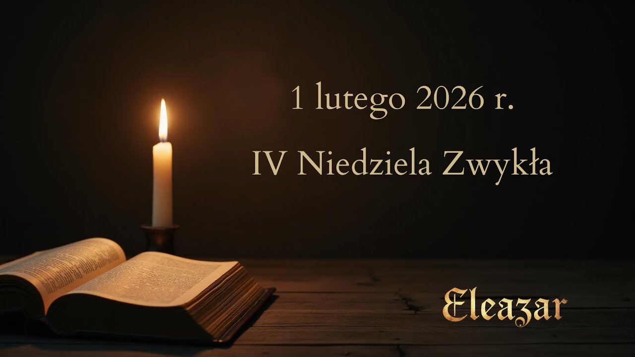 Czytania na dziś - 1 lutego 2026 | IV Niedziela Zwykła | Eleazar