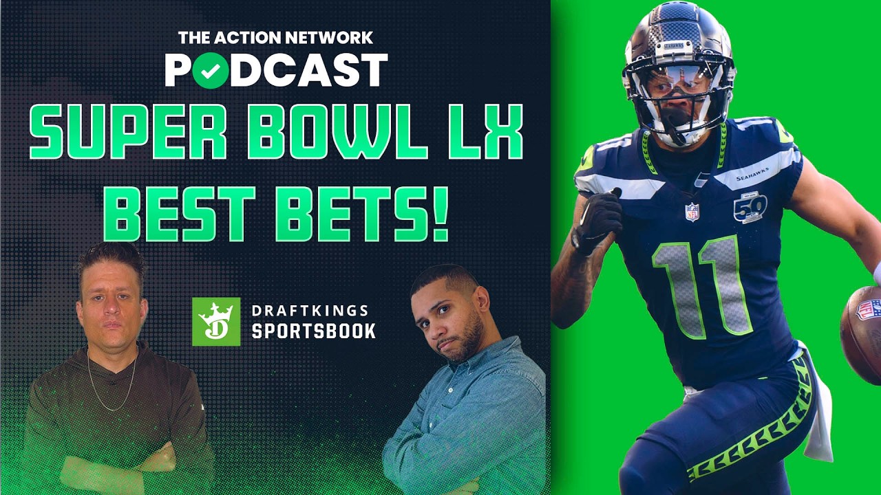 Super Bowl 60 Bets You CAN NOT Miss Out On! | The Action Network Podcast