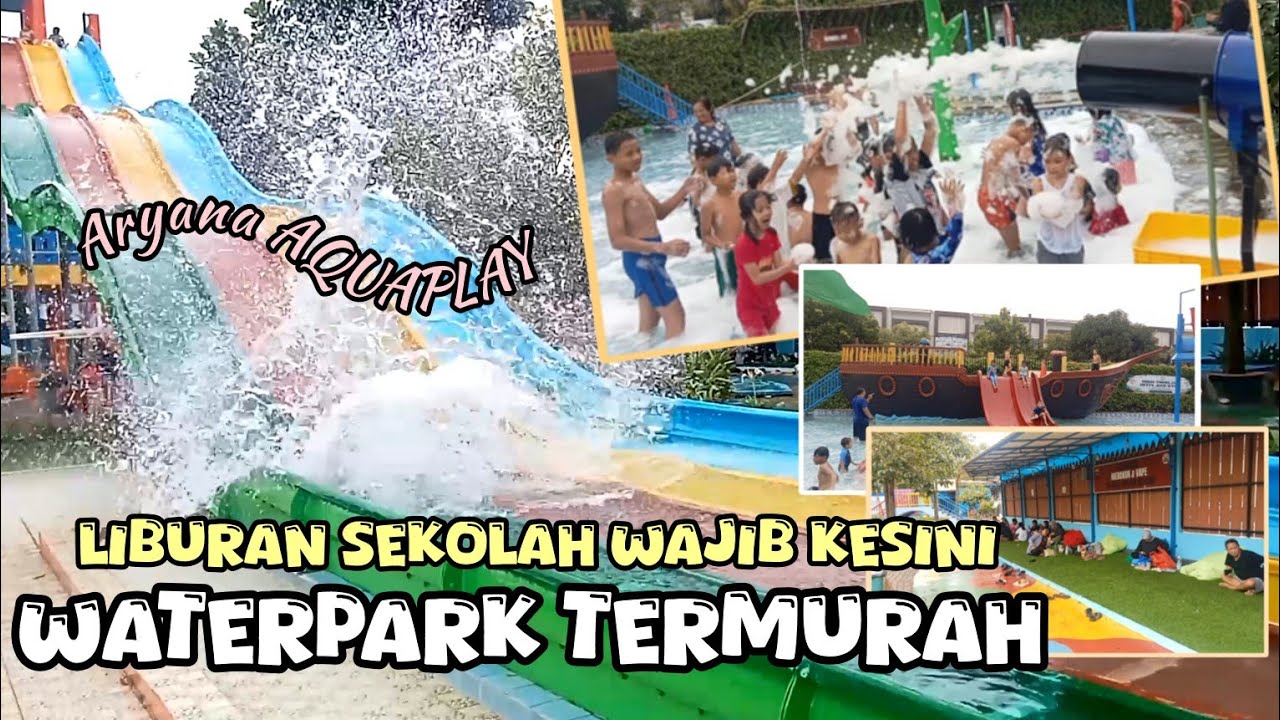 WAJIB KESINI WATERPARK TERMURAH DI TANGERANG | ARYANA  | KOLAM RENANG ARYANA | Aryana karawaci