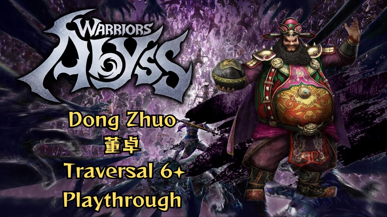 Warriors Abyss - Dong Zhuo [Traversal 6+] Playthrough