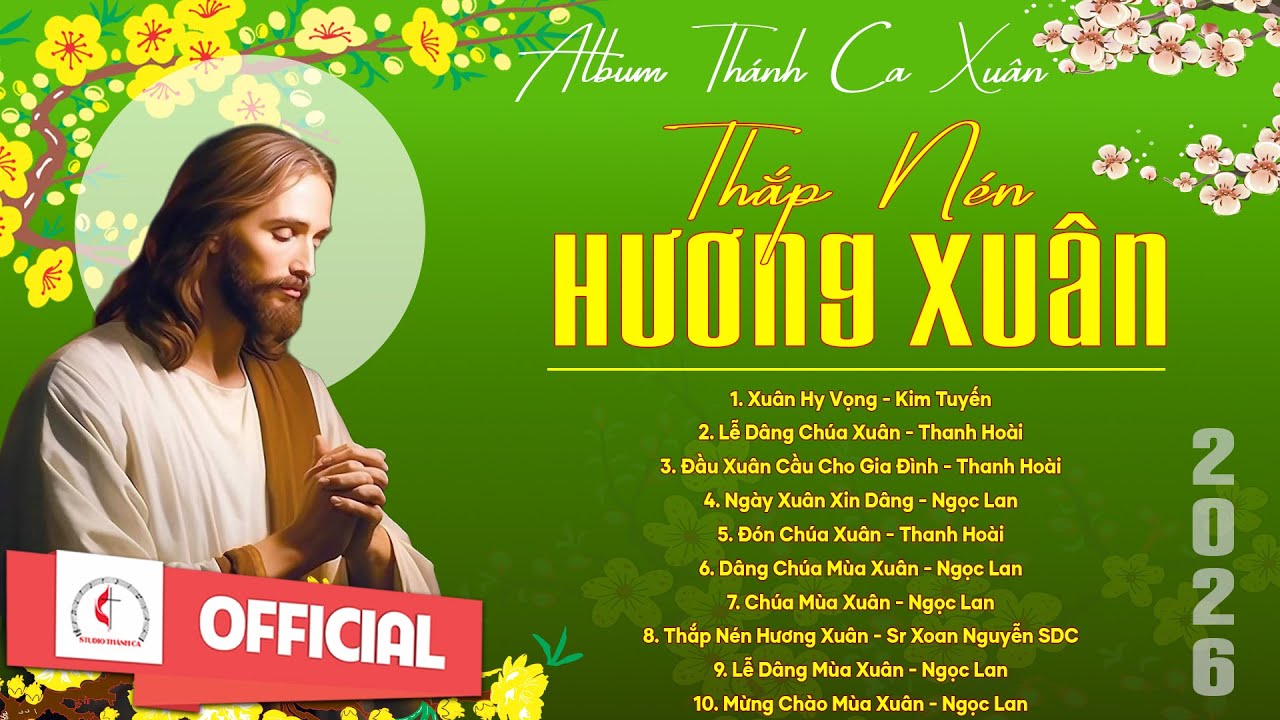 Album Thánh Ca Mùa Xuân 2026 Hay Nhất | Đầu Xuân Cầu Cho Gia Đình | Nhạc Thánh Ca Xuân | Xuân 2026