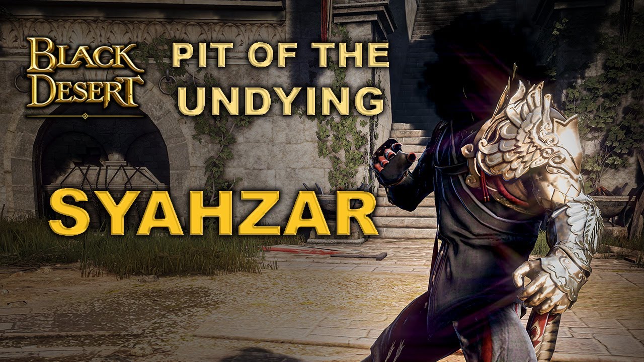 BDO | Syhazar - Pit Of The Undying | Quick Guide |