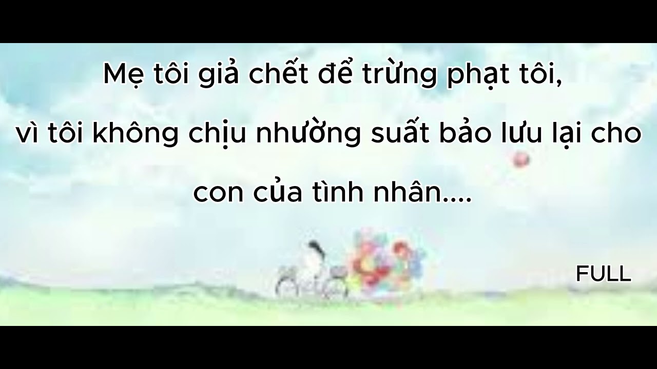 Mẹ tôi giả chết để trừng phạt tôi