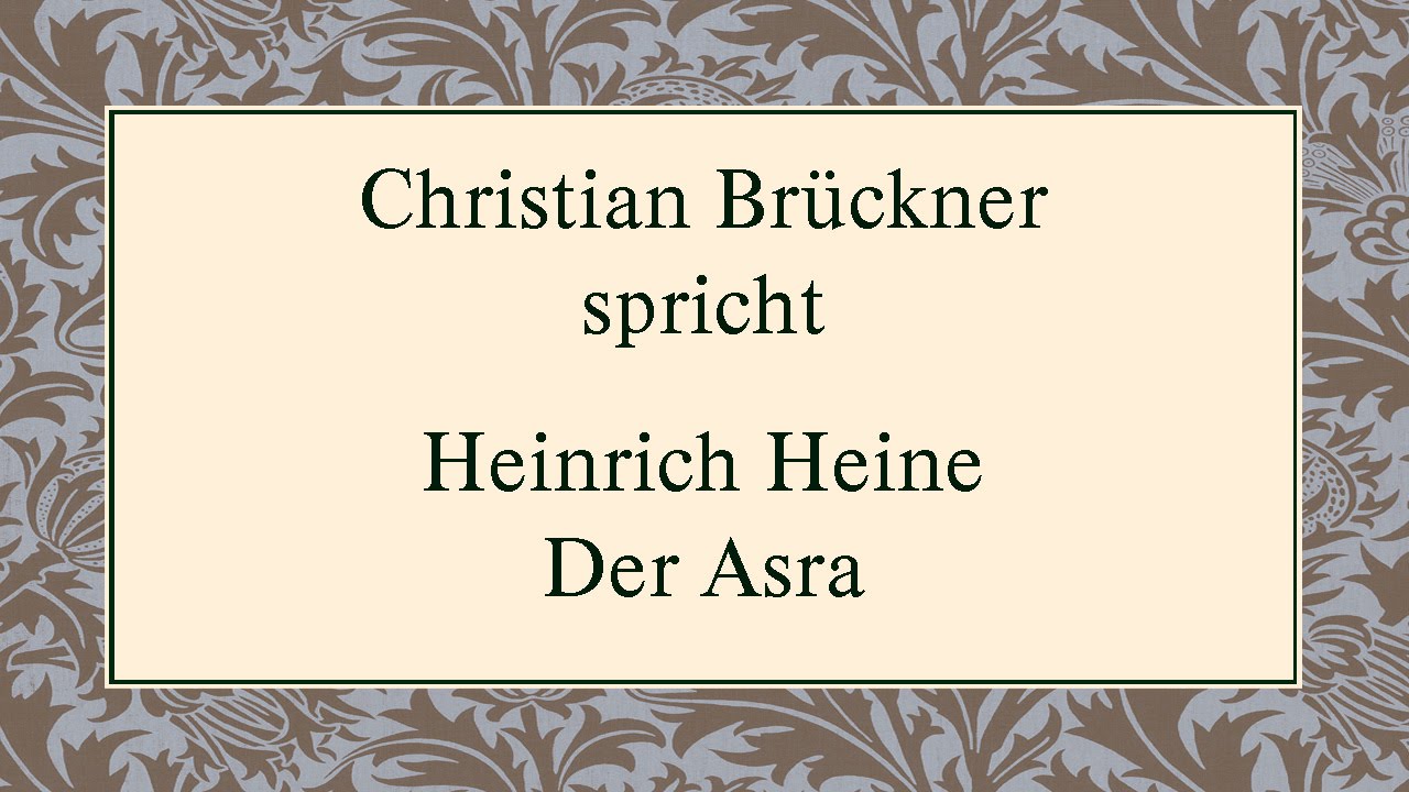 Heinrich Heine &bdquo;Der Asra&ldquo;