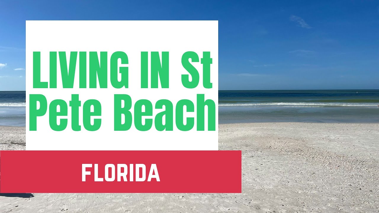 LIVING IN ST PETE BEACH, FLORIDA.  Best beach in Florida. Top 6 things about living in St Pete Beach