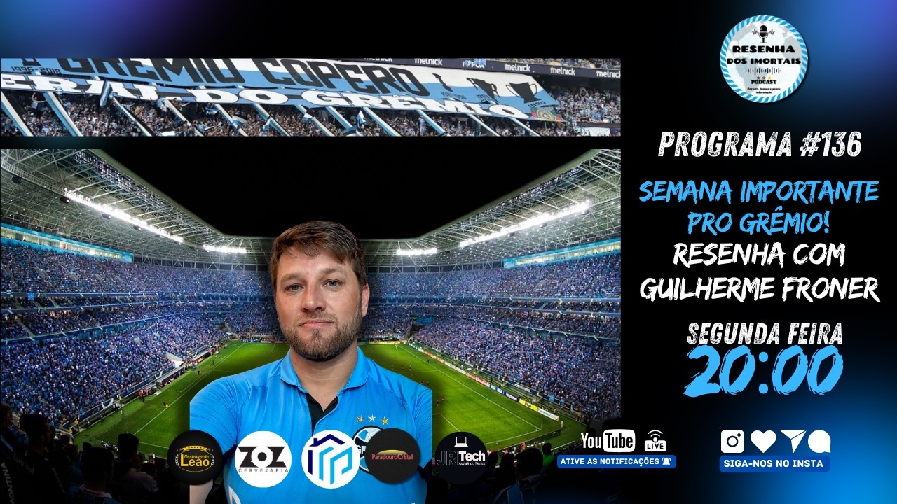 ⚽ RESENHA DOS IMORTAIS PODCAST - RESENHA COM GUILHERME FRONER! #EP136