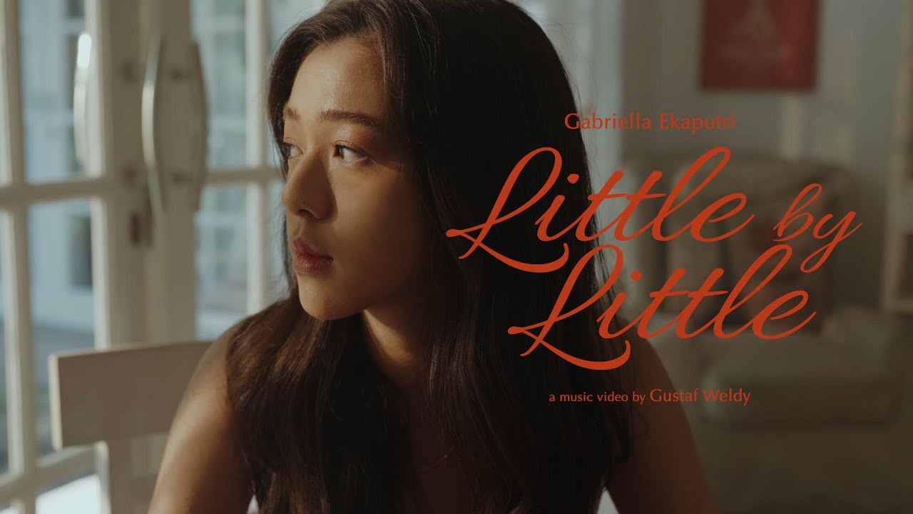 Gabriella Ekaputri - Little by Little (Official Music Video)