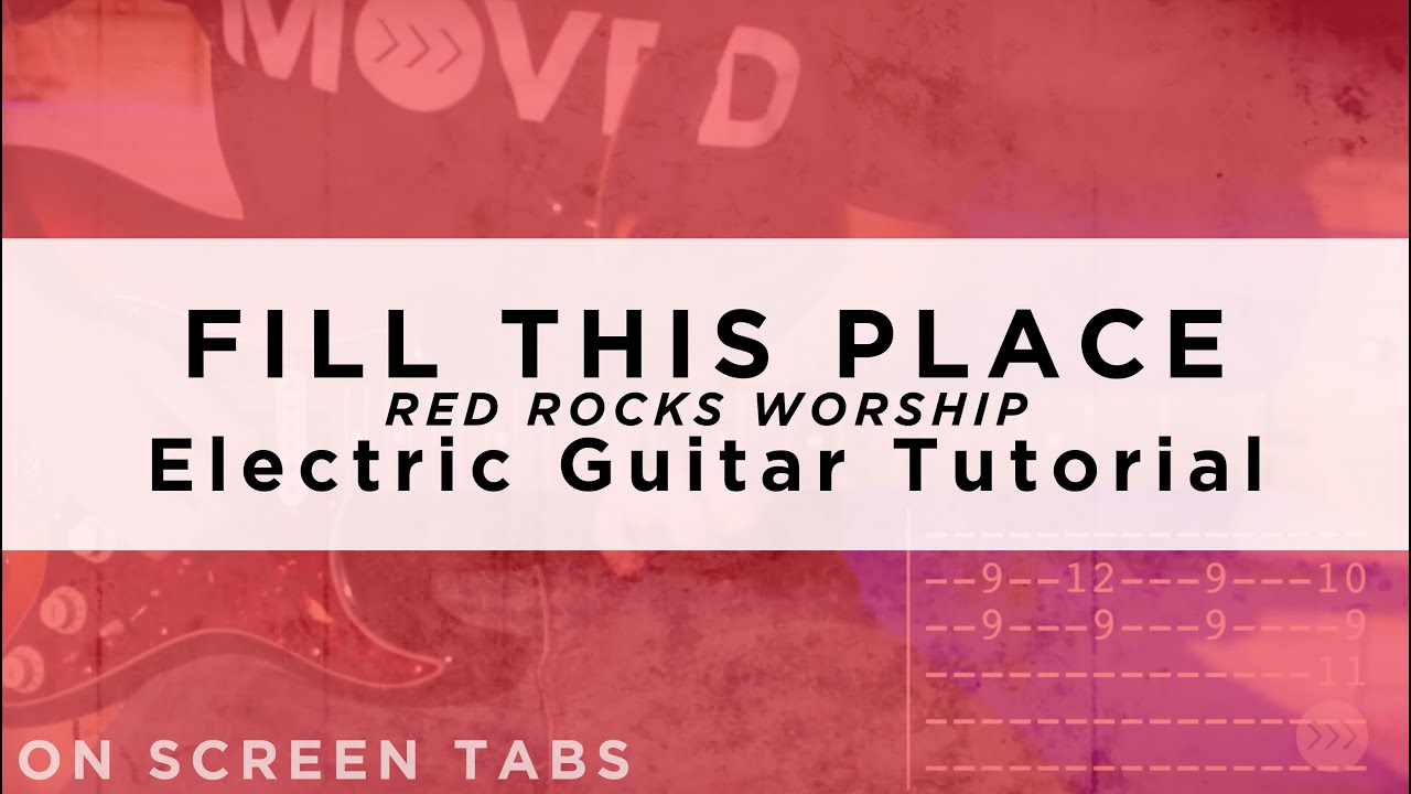 Fill This Place (Red Rocks Worship) Electric Guitar Tutorial w/ Tabs