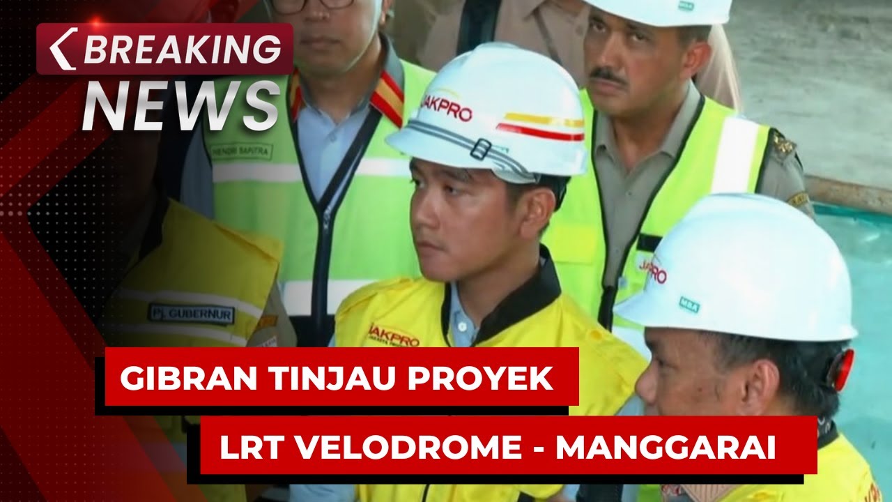 BREAKING NEWS - Wapres Gibran Tinjau Proyek LRT Velodrome - Manggarai