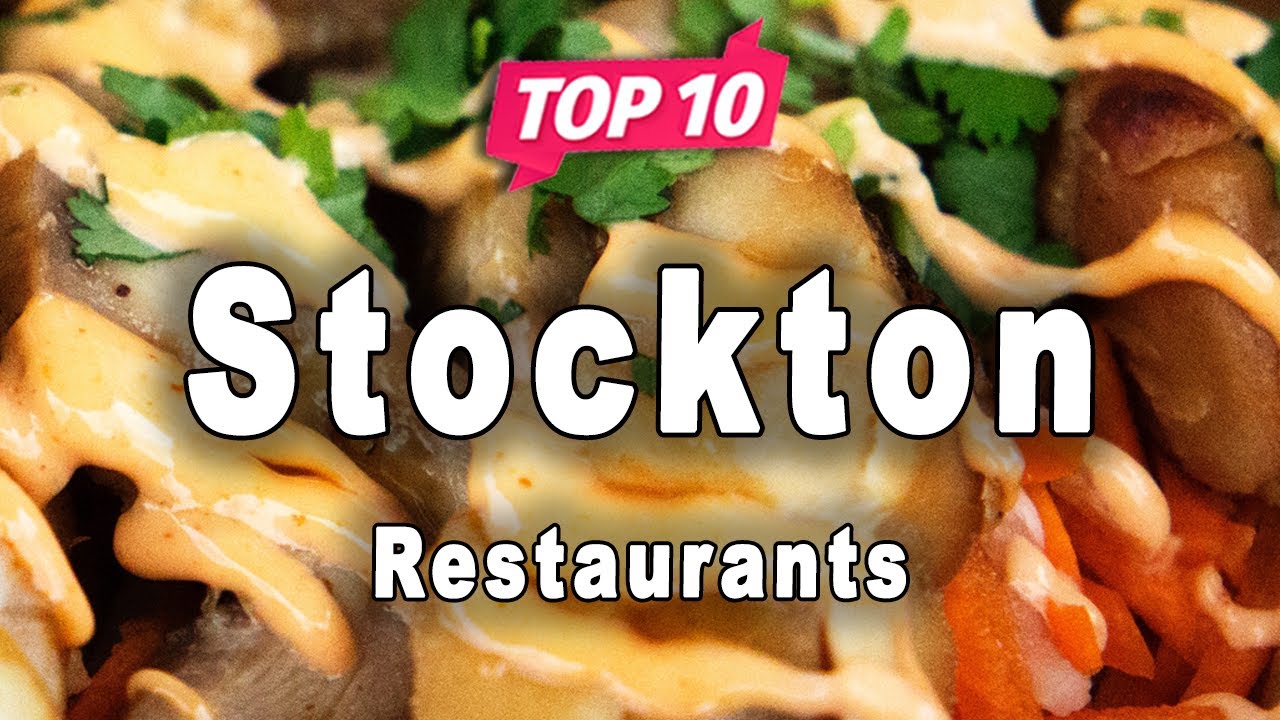 Top 10 Restaurants to Visit in Stockton, California | USA - English