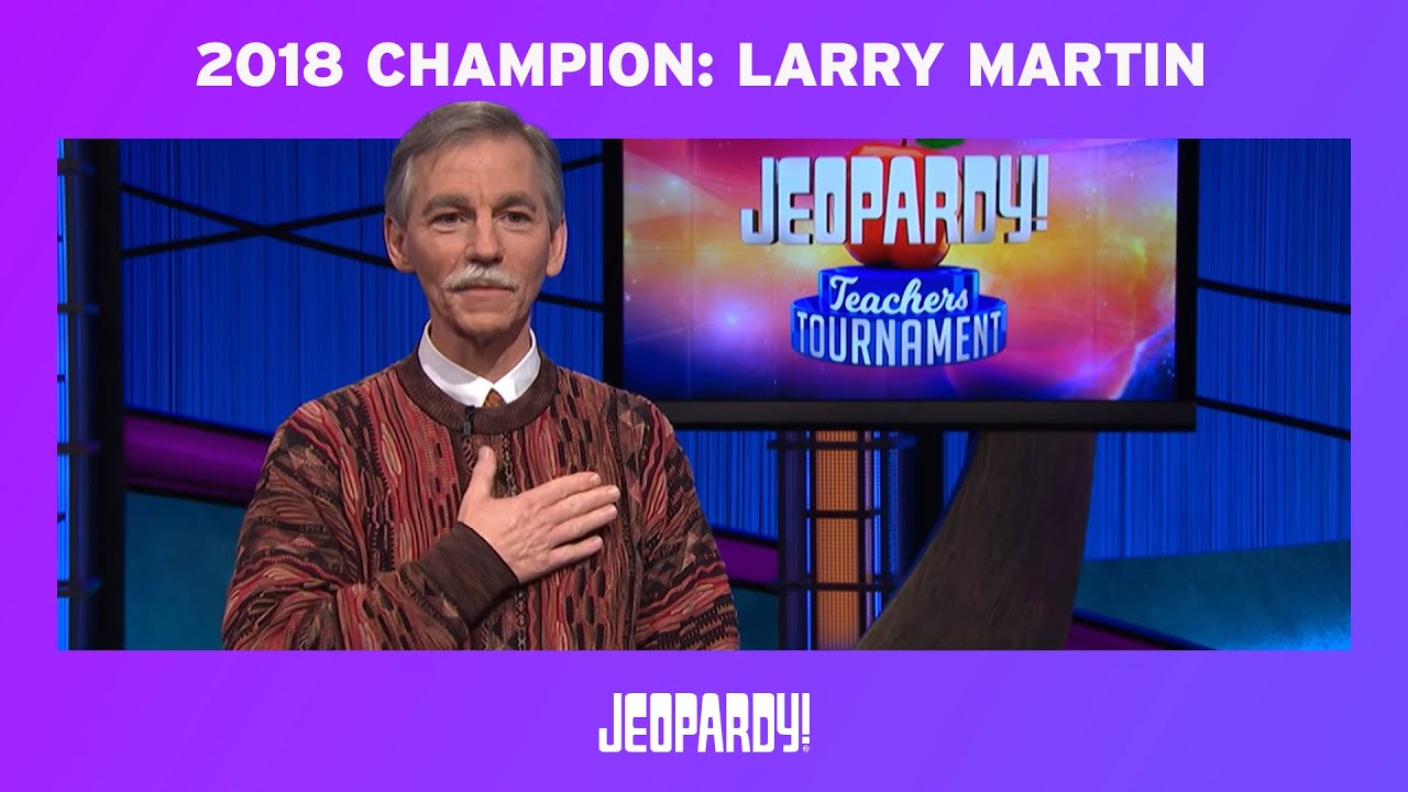 2018 Champion: Larry Martin | JEOPARDY!