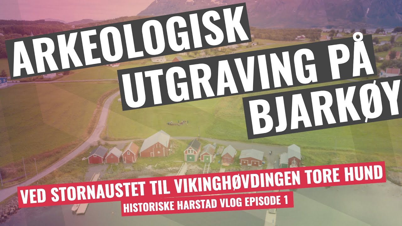 Episode1: Arkeologisk utgraving i Nergården på Bjarkøy ved stornaustet til vikinghøvdingen Tore Hund