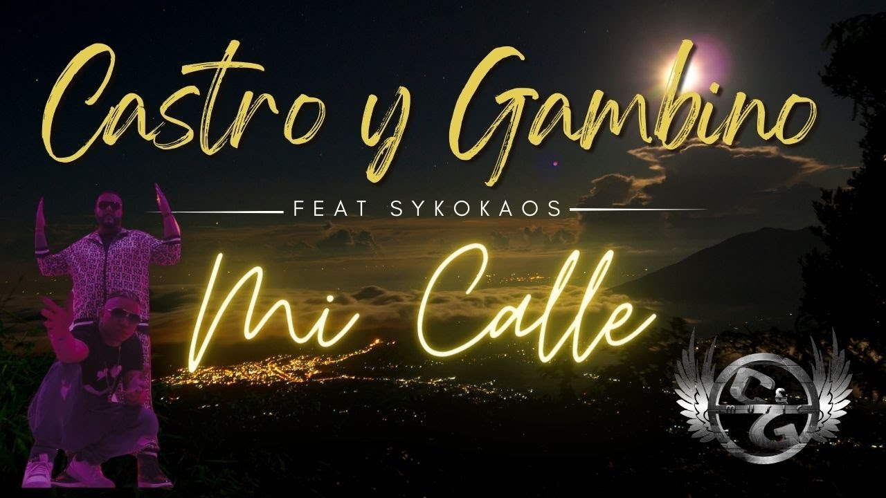 Castro y Gambino Feat. Sykokaos - Mi Calle (Official Video)