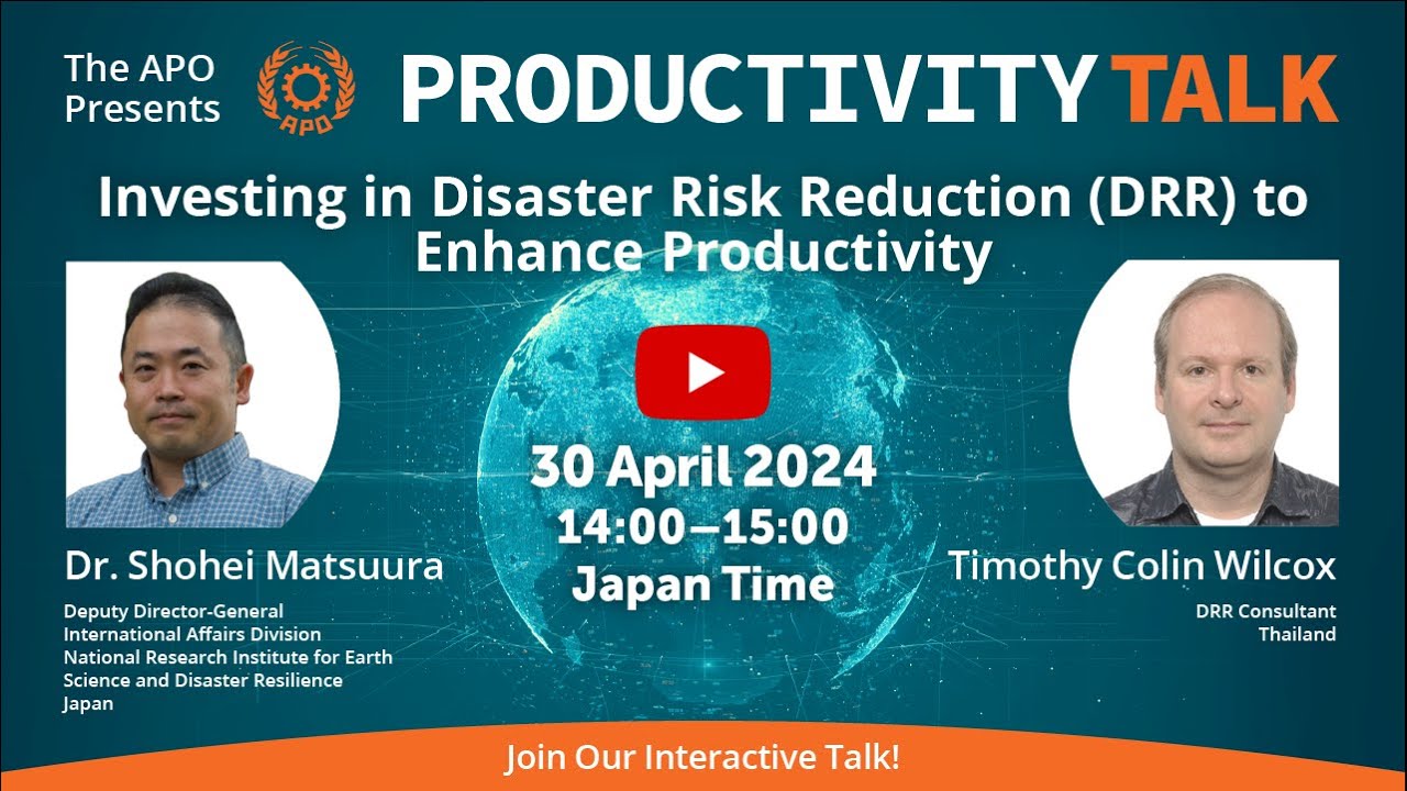 Investing in Disaster Risk Reduction (DRR) to Enhance Productivity