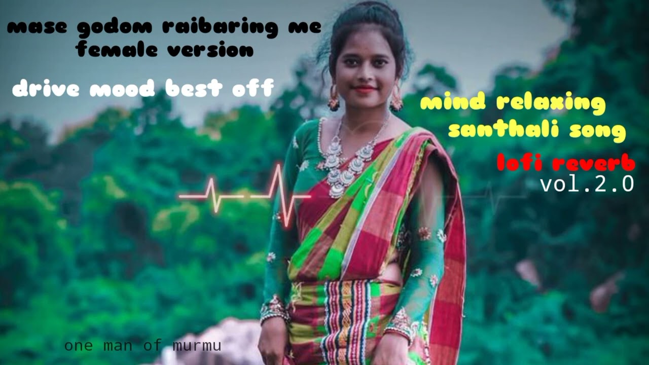 new santhali song mase godom raibaring me  female version @brokenheartbro9167
