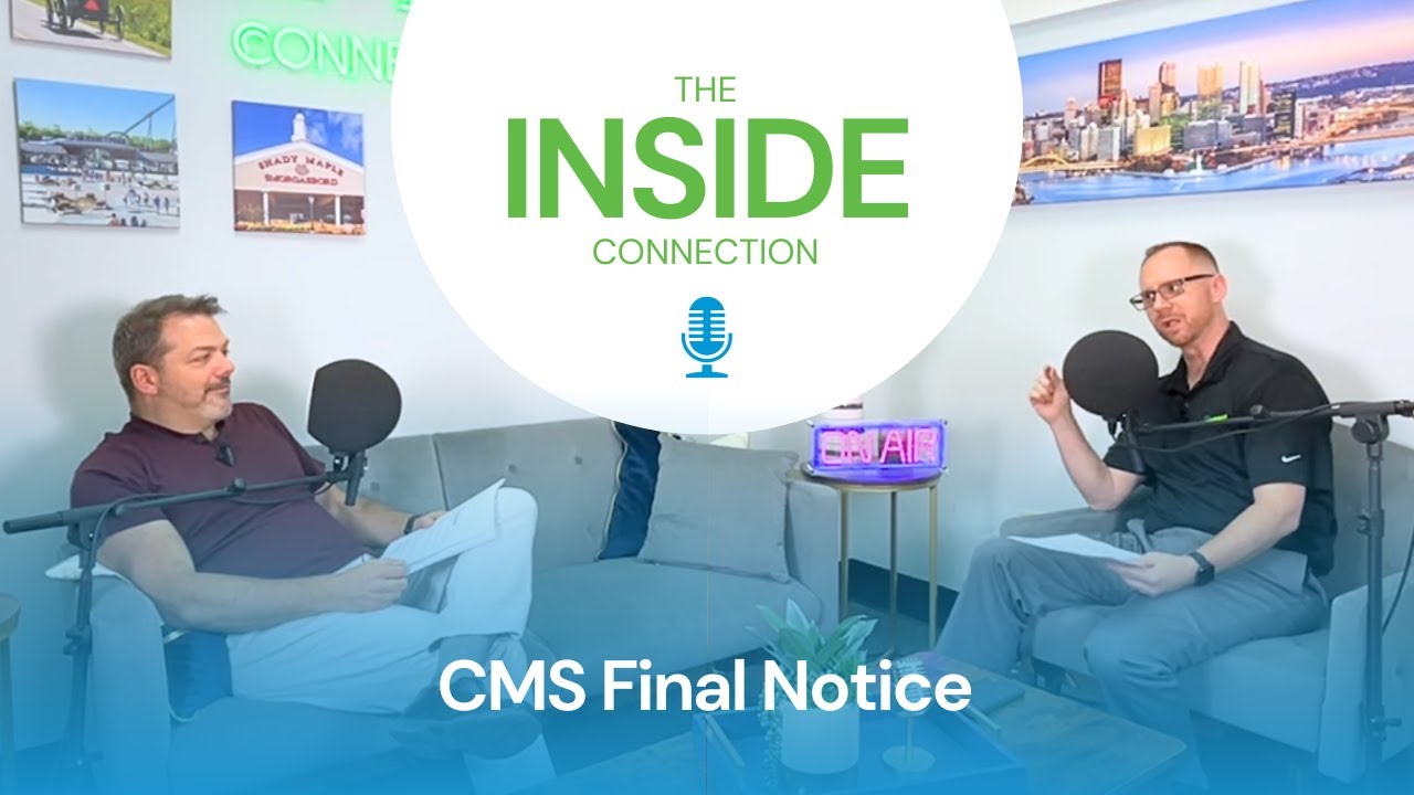 The Inside Connection Podcast - CMS Final Notice
