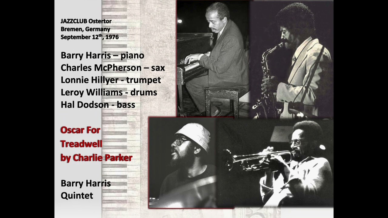 Barry Harris Quintet with Charles McPherson - Oscar For Treadwell