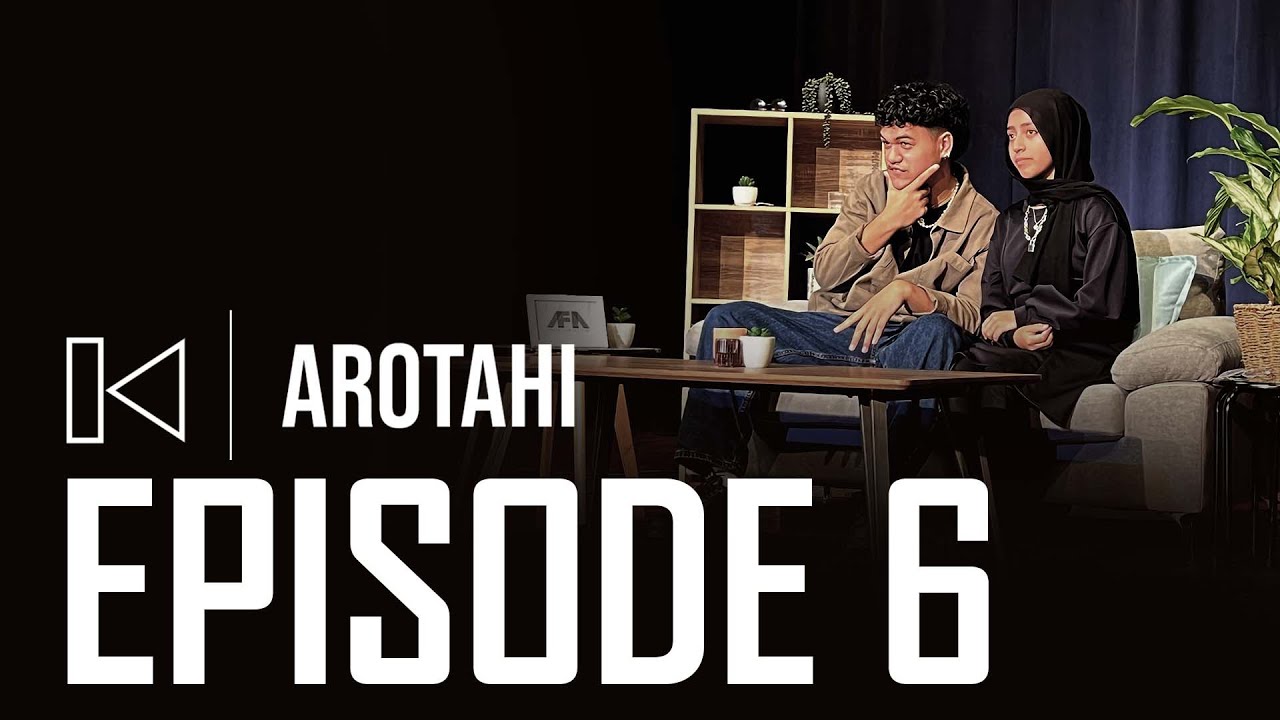 AROTAHI - Episode 6