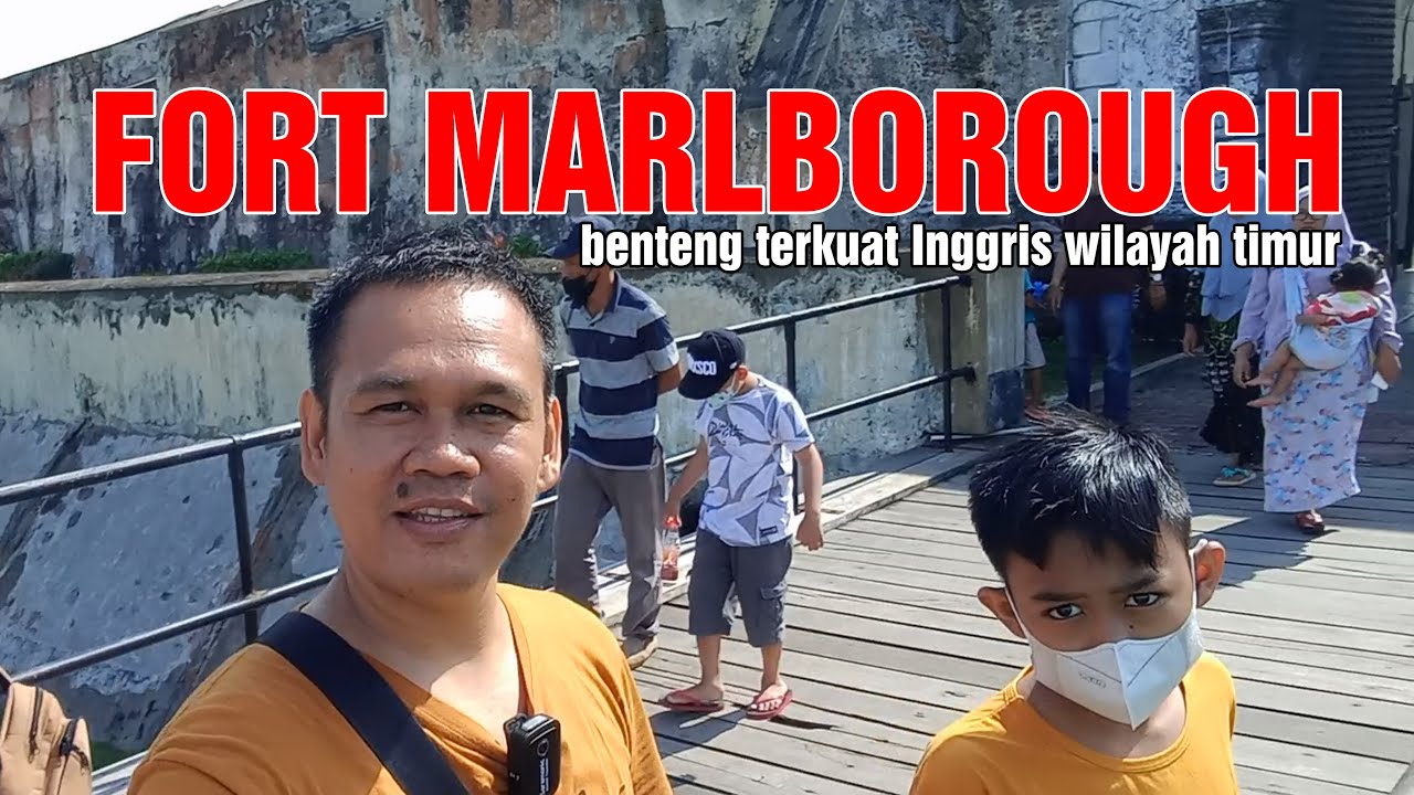 WISATA SEJARAH FORT MARLBOROUGH | BENGKULU