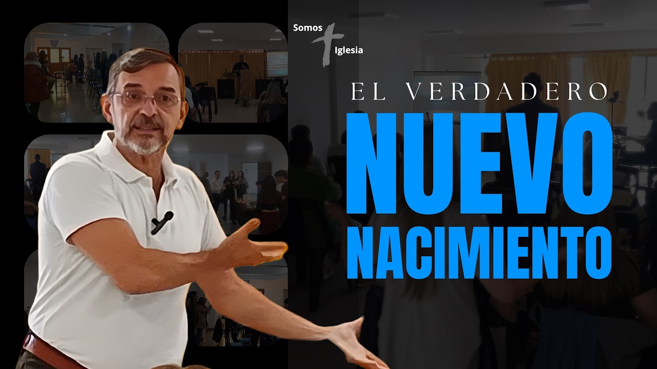 EL VERDADERO NUEVO NACIMIENTO - Ps. Sergio Acevedo
