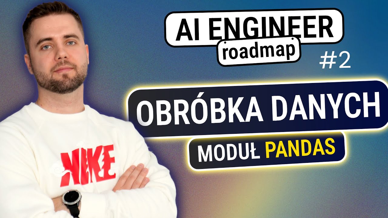 AI Engineer roadmap | #2 Przygotowanie danych: moduł Pandas