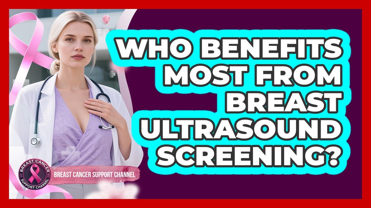 Who Benefits Most From Breast Ultrasound Screening?