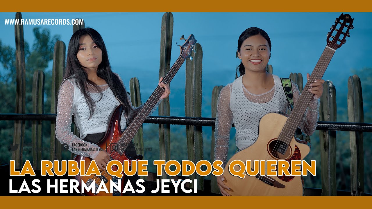La Rubia Que Todos Quieren - Las Hermanas Jeyci (Official Video)