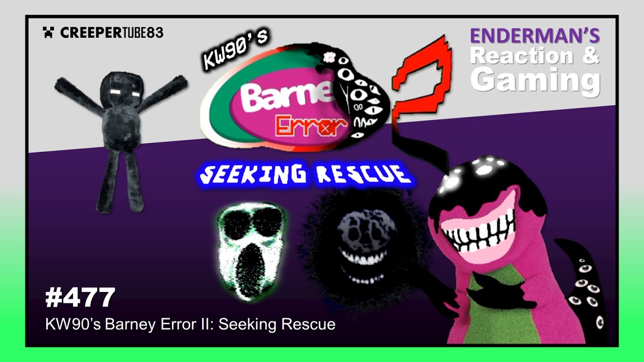[CT83] KW90's Barney Error II: Seeking Rescue | Enderman's Reaction & Gaming #477