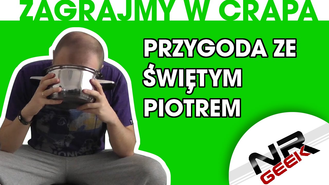 Zagrajmy w crapa #55 - Przygoda ze Świętym Piotrem (Najgorsze gry wg NRGeeka)