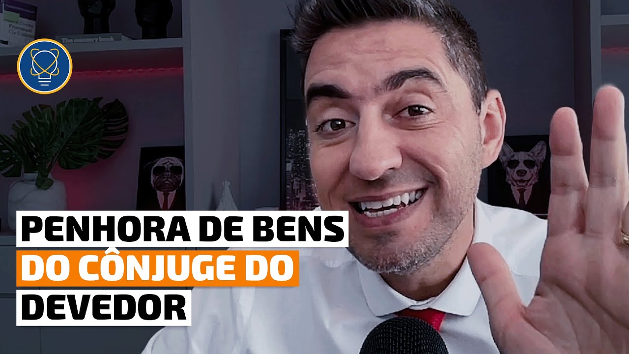 Como penhorar bens do Cônjuge do Devedor