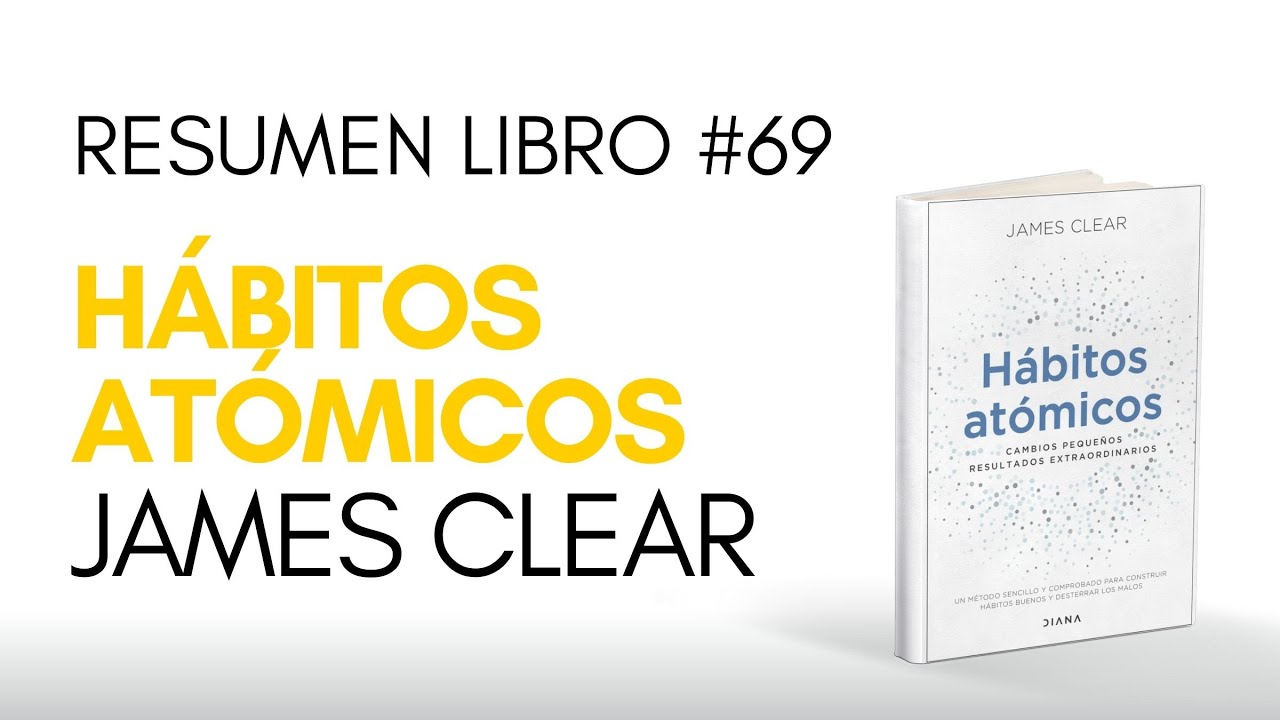 69 - Hábitos Atómicos - James Clear