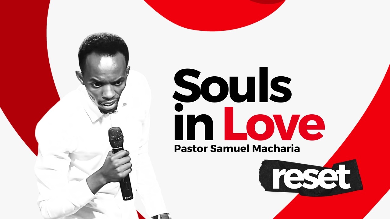 Souls in Love | Pastor Samuel Macharia | Soldout Ministry