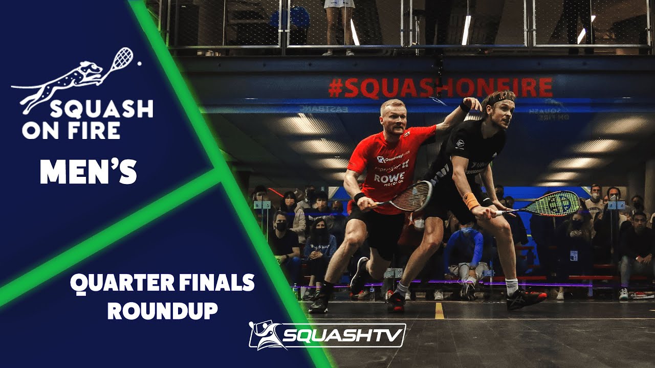 Squash On Fire Open 2022 - Men's Quarter Finals Roundup