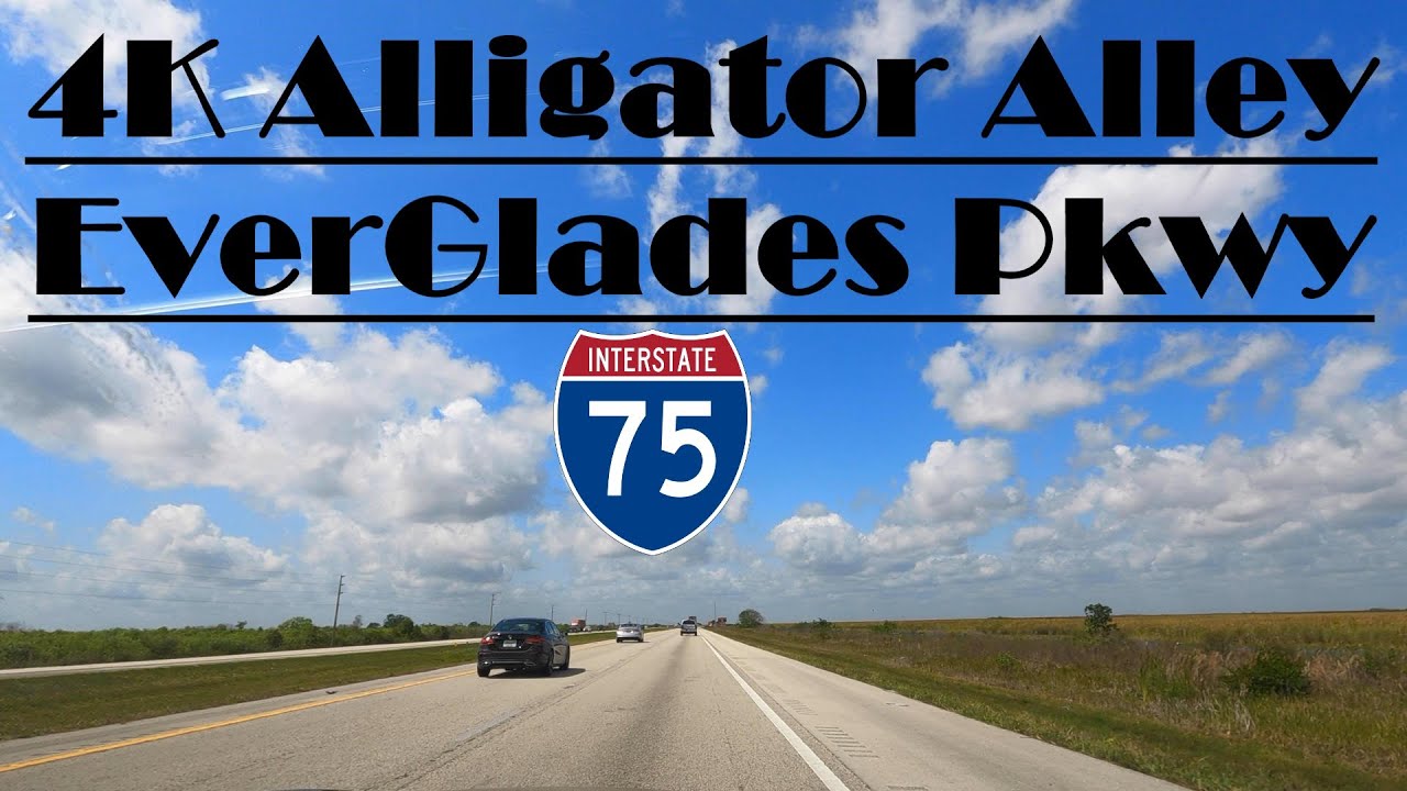 4K I-75 North. Interstate 75 North. Alligator Alley. Everglades Pkwy: Miami to Naples