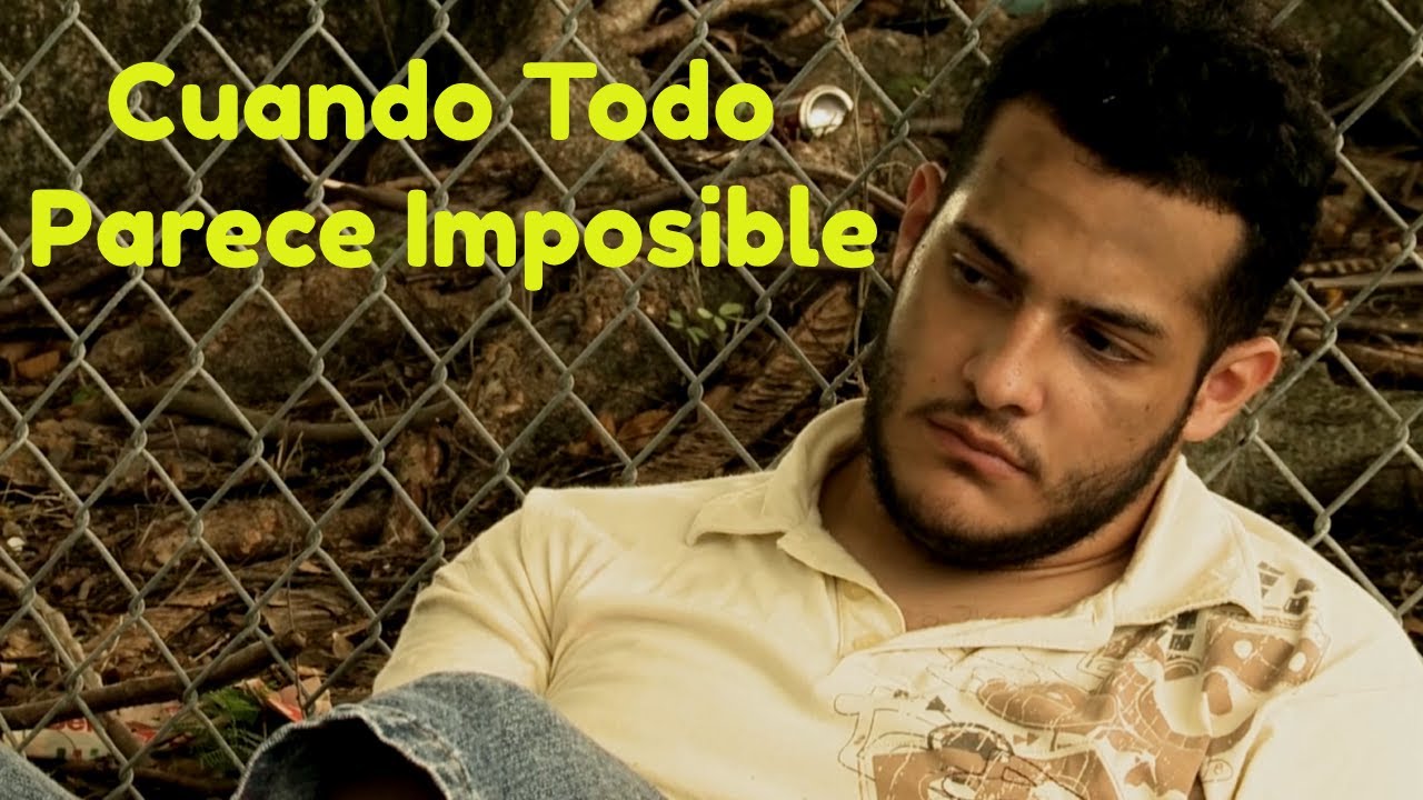 Cuando Todo Parece Imposible - Película cristiana