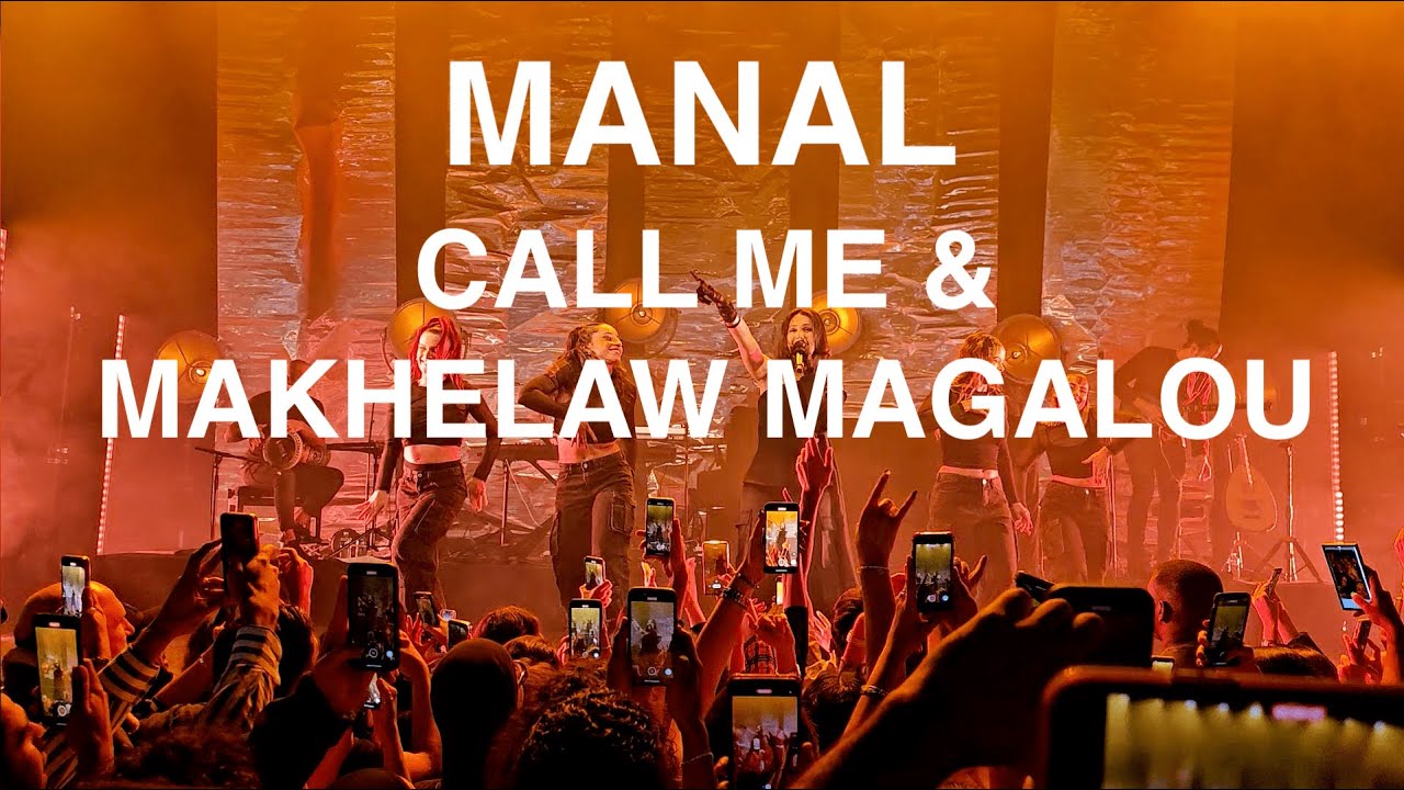 MANAL - CALL ME & MAKHELAW MAGALOU - Live @ La Cigale, Paris 2023 @manalmusic