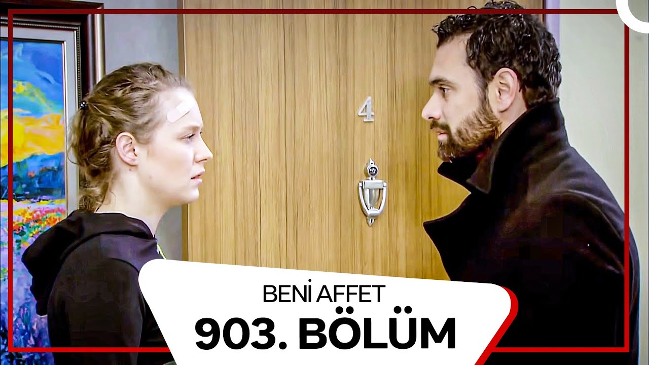 Beni Affet 903. Bölüm