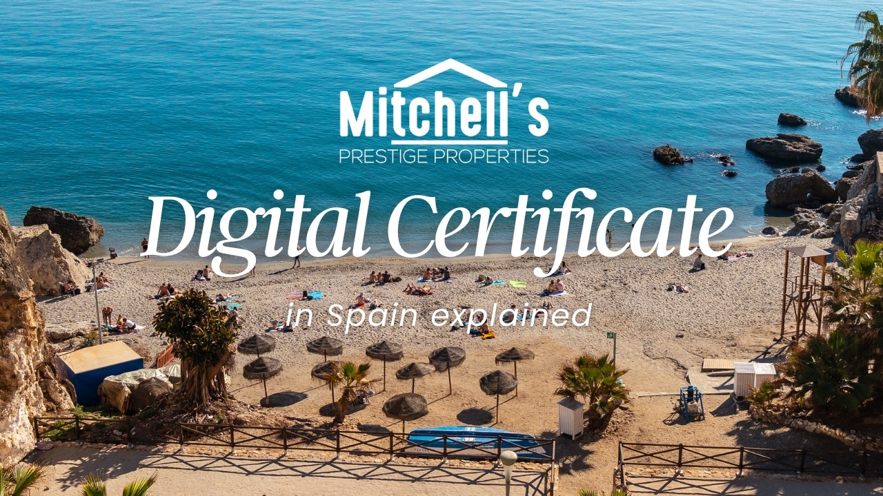 Why Non-Residents in Spain Need a Digital Certificate in 2026 | Mitchells Prestige Properties