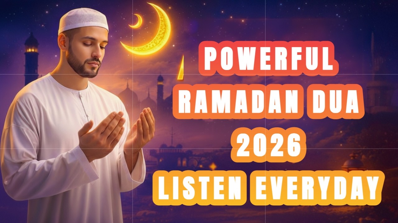 Transform Your Life with This Miracle! POWERFUL RAMADAN DUA 2026 LISTEN EVERYDAY